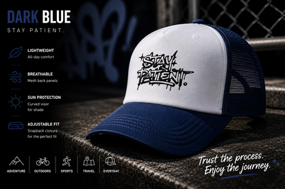 Stay Patient — Graffiti Streetwear Trucker Cap