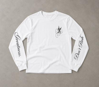 Don't Rush Greatness | Minimal Streetwear Long Sleeve